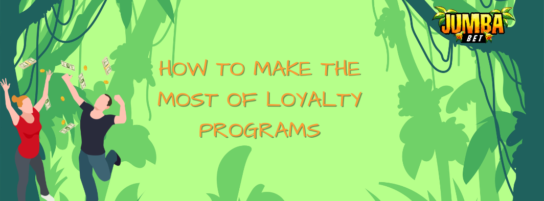 How to Make the Most of Loyalty Programs